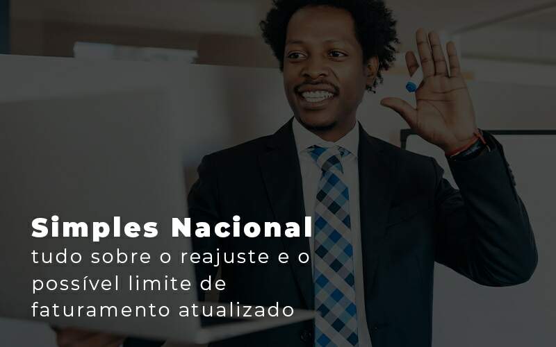 Simples Nacional com novo limite de faturamento? Entenda!